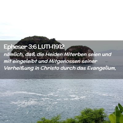 Picture 02 - Epheser 3:6 LUTH1912 - nämlich, daß die Heiden Miterben seien und mit - Bible Verse Picture