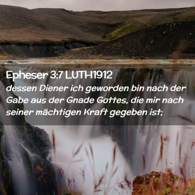 Picture 02 - Epheser 3:7 LUTH1912 - dessen Diener ich geworden bin nach der Gabe aus - Bible Verse Picture