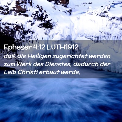 Picture 02 - Epheser 4:12 LUTH1912 - daß die Heiligen zugerichtet werden zum Werk des - Bible Verse Picture