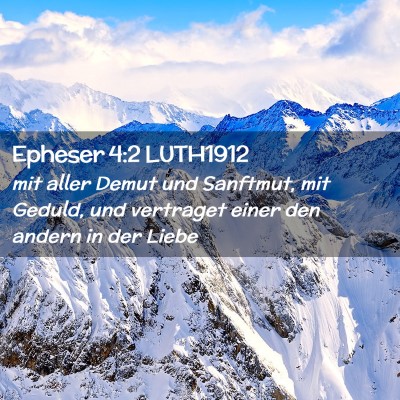 Picture 02 - Epheser 4:2 LUTH1912 - mit aller Demut und Sanftmut, mit Geduld, und - Bible Verse Picture