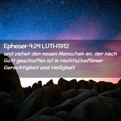 Picture 02 - Epheser 4:24 LUTH1912 - und ziehet den neuen Menschen an, der nach Gott - Bible Verse Picture