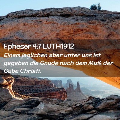 Picture 02 - Epheser 4:7 LUTH1912 - Einem jeglichen aber unter uns ist gegeben die - Bible Verse Picture
