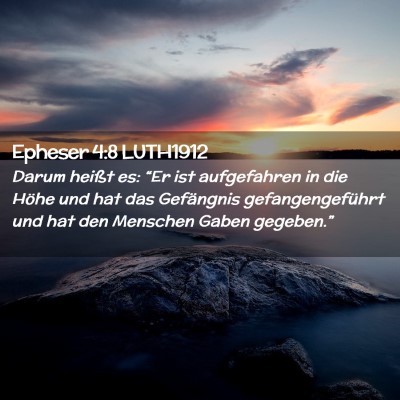 Picture 02 - Epheser 4:8 LUTH1912 - Darum heißt es: “Er ist aufgefahren in die - Bible Verse Picture