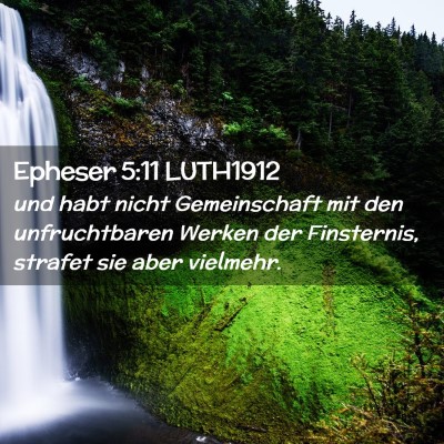 Picture 02 - Epheser 5:11 LUTH1912 - und habt nicht Gemeinschaft mit den unfruchtbaren - Bible Verse Picture