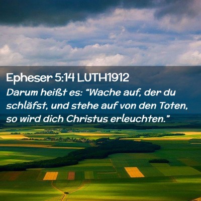 Picture 02 - Epheser 5:14 LUTH1912 - Darum heißt es: “Wache auf, der du schläfst, - Bible Verse Picture