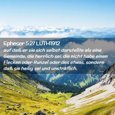 Picture 02 - Epheser 5:27 LUTH1912 - auf daß er sie sich selbst darstellte als eine - Bible Verse Picture