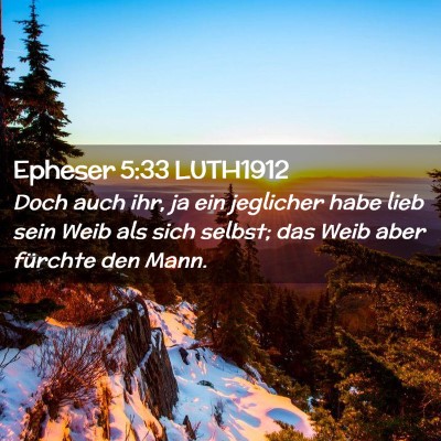Picture 02 - Epheser 5:33 LUTH1912 - Doch auch ihr, ja ein jeglicher habe lieb sein - Bible Verse Picture