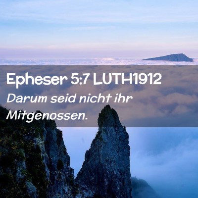 Picture 02 - Epheser 5:7 LUTH1912 - Darum seid nicht ihr - Bible Verse Picture