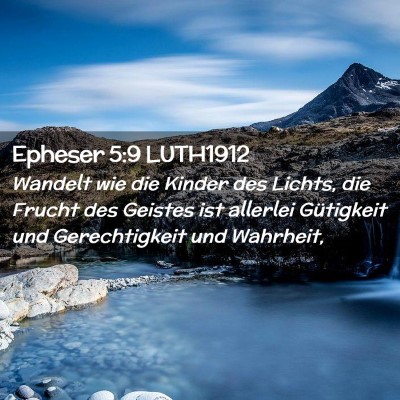 Picture 02 - Epheser 5:9 LUTH1912 - Wandelt wie die Kinder des Lichts, die Frucht des - Bible Verse Picture