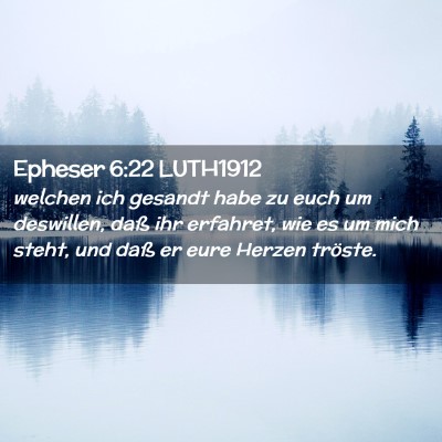 Picture 02 - Epheser 6:22 LUTH1912 - welchen ich gesandt habe zu euch um deswillen, - Bible Verse Picture