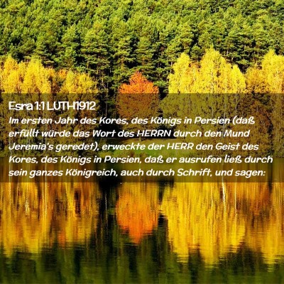 Picture 02 - Esra 1:1 LUTH1912 - Im ersten Jahr des Kores, des Königs in Persien - Bible Verse Picture