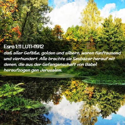 Picture 02 - Esra 1:11 LUTH1912 - daß aller Gefäße, golden und silbern, waren - Bible Verse Picture