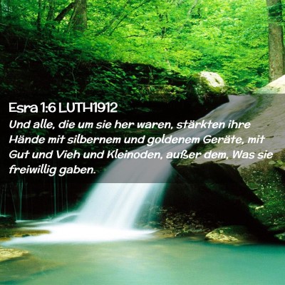 Picture 02 - Esra 1:6 LUTH1912 - Und alle, die um sie her waren, stärkten ihre - Bible Verse Picture