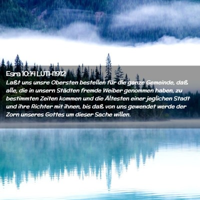 Picture 02 - Esra 10:14 LUTH1912 - Laßt uns unsre Obersten bestellen für die ganze - Bible Verse Picture