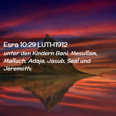 Picture 02 - Esra 10:29 LUTH1912 - unter den Kindern Bani: Mesullam, Malluch, Adaja, - Bible Verse Picture