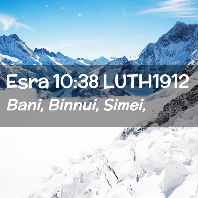 Picture 02 - Esra 10:38 LUTH1912 - Bani, Binnui, - Bible Verse Picture