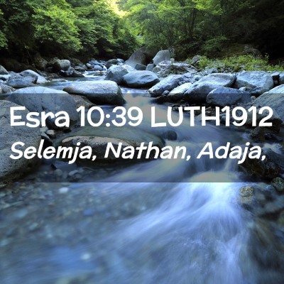 Picture 02 - Esra 10:39 LUTH1912 - Selemja, Nathan, - Bible Verse Picture