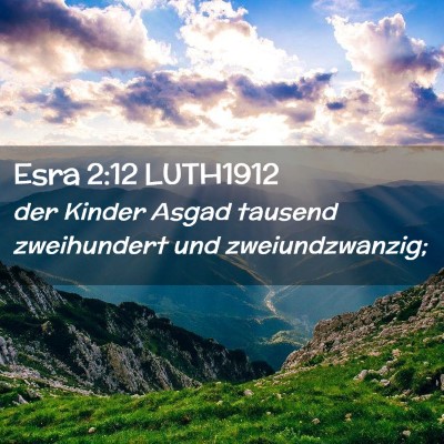 Picture 02 - Esra 2:12 LUTH1912 - der Kinder Asgad tausend zweihundert und - Bible Verse Picture