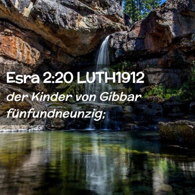 Picture 02 - Esra 2:20 LUTH1912 - der Kinder von Gibbar - Bible Verse Picture