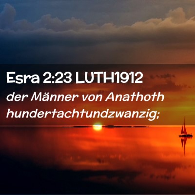 Picture 02 - Esra 2:23 LUTH1912 - der Männer von Anathoth - Bible Verse Picture
