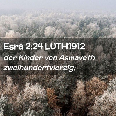 Picture 02 - Esra 2:24 LUTH1912 - der Kinder von Asmaveth - Bible Verse Picture