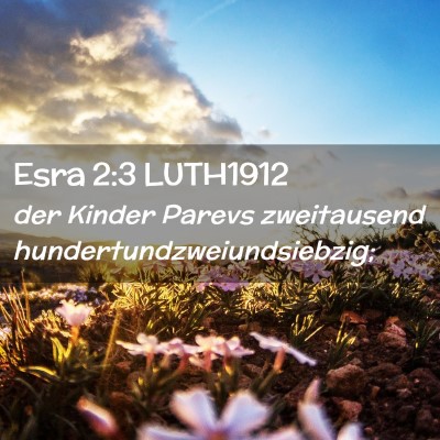 Picture 02 - Esra 2:3 LUTH1912 - der Kinder Parevs zweitausend - Bible Verse Picture