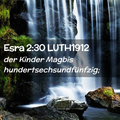 Picture 02 - Esra 2:30 LUTH1912 - der Kinder Magbis - Bible Verse Picture