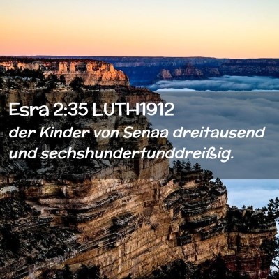 Picture 02 - Esra 2:35 LUTH1912 - der Kinder von Senaa dreitausend und - Bible Verse Picture