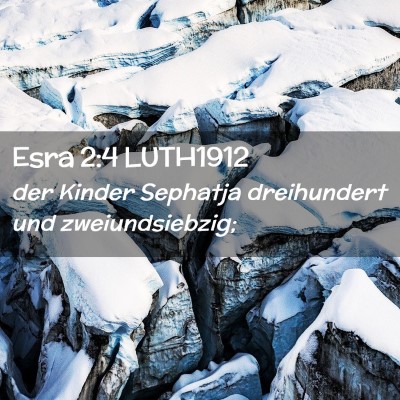Picture 02 - Esra 2:4 LUTH1912 - der Kinder Sephatja dreihundert und - Bible Verse Picture