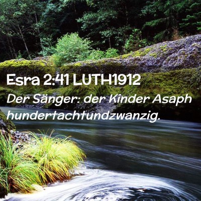 Picture 02 - Esra 2:41 LUTH1912 - Der Sänger: der Kinder Asaph - Bible Verse Picture
