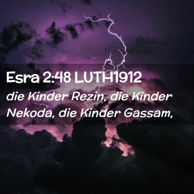 Picture 02 - Esra 2:48 LUTH1912 - die Kinder Rezin, die Kinder Nekoda, die Kinder - Bible Verse Picture