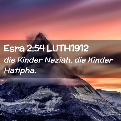 Picture 02 - Esra 2:54 LUTH1912 - die Kinder Neziah, die Kinder - Bible Verse Picture