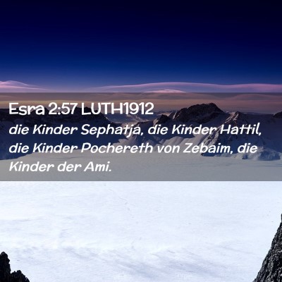 Picture 02 - Esra 2:57 LUTH1912 - die Kinder Sephatja, die Kinder Hattil, die - Bible Verse Picture