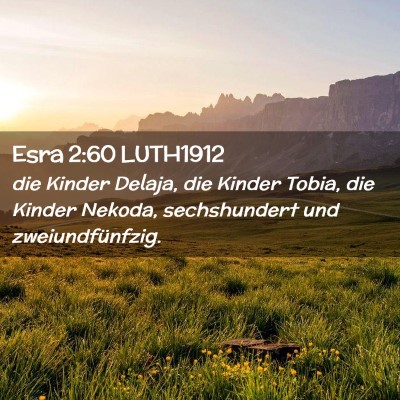 Picture 02 - Esra 2:60 LUTH1912 - die Kinder Delaja, die Kinder Tobia, die Kinder - Bible Verse Picture