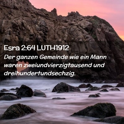 Picture 02 - Esra 2:64 LUTH1912 - Der ganzen Gemeinde wie ein Mann waren - Bible Verse Picture