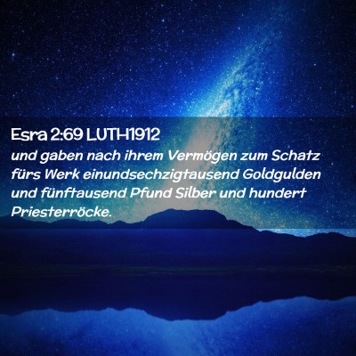 Picture 02 - Esra 2:69 LUTH1912 - und gaben nach ihrem Vermögen zum Schatz fürs - Bible Verse Picture