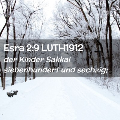 Picture 02 - Esra 2:9 LUTH1912 - der Kinder Sakkai siebenhundert und - Bible Verse Picture