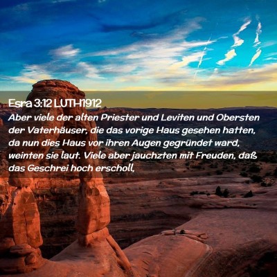 Picture 02 - Esra 3:12 LUTH1912 - Aber viele der alten Priester und Leviten und - Bible Verse Picture