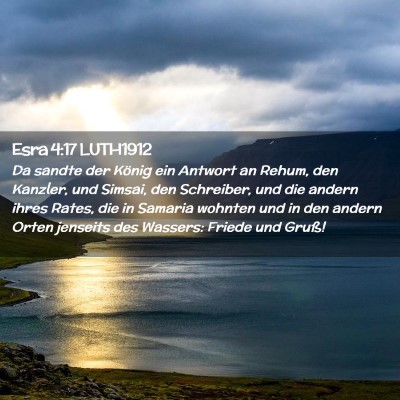 Picture 02 - Esra 4:17 LUTH1912 - Da sandte der König ein Antwort an Rehum, den - Bible Verse Picture