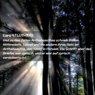 Picture 02 - Esra 4:7 LUTH1912 - Und zu den Zeiten Arthahsasthas schrieb Bislam, - Bible Verse Picture