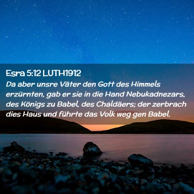 Picture 02 - Esra 5:12 LUTH1912 - Da aber unsre Väter den Gott des Himmels - Bible Verse Picture