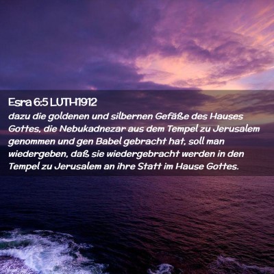 Picture 02 - Esra 6:5 LUTH1912 - dazu die goldenen und silbernen Gefäße des - Bible Verse Picture