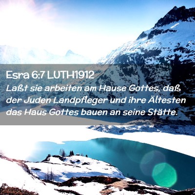 Picture 02 - Esra 6:7 LUTH1912 - Laßt sie arbeiten am Hause Gottes, daß der - Bible Verse Picture