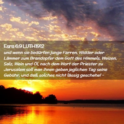 Picture 02 - Esra 6:9 LUTH1912 - und wenn sie bedürfen junge Farren, Widder oder - Bible Verse Picture