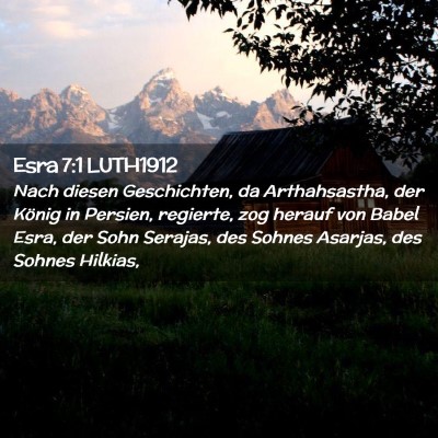 Picture 02 - Esra 7:1 LUTH1912 - Nach diesen Geschichten, da Arthahsastha, der - Bible Verse Picture