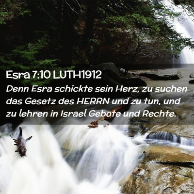 Picture 02 - Esra 7:10 LUTH1912 - Denn Esra schickte sein Herz, zu suchen das - Bible Verse Picture