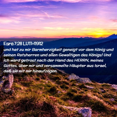 Picture 02 - Esra 7:28 LUTH1912 - und hat zu mir Barmherzigkeit geneigt vor dem - Bible Verse Picture
