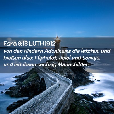 Picture 02 - Esra 8:13 LUTH1912 - von den Kindern Adonikams die letzten, und - Bible Verse Picture