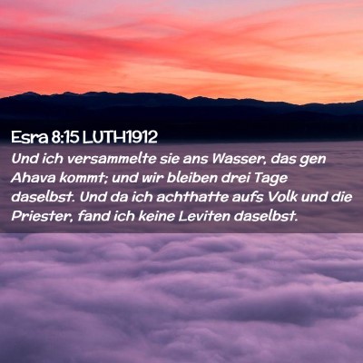 Picture 02 - Esra 8:15 LUTH1912 - Und ich versammelte sie ans Wasser, das gen Ahava - Bible Verse Picture