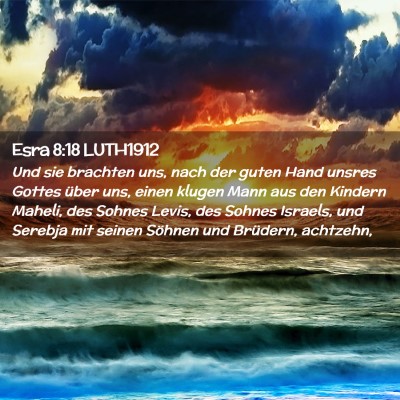 Picture 02 - Esra 8:18 LUTH1912 - Und sie brachten uns, nach der guten Hand unsres - Bible Verse Picture